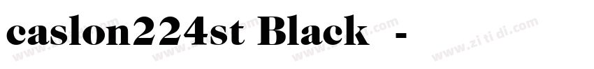 caslon224st Black字体字体转换